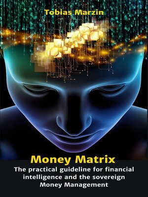 cover image of Money Matrix--The practical guideline for financial intelligence and sovereign money management